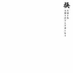 SHIFT LTD 001 - Xhin