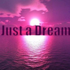 Just a Dream