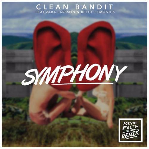 Stream Clean Bandit - Symphony (feat. Zara Larsson & Reece Lemonius) [Kevin  Faltin Remix] by Kevin Faltin | Listen online for free on SoundCloud