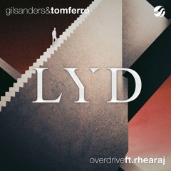 Gil Sanders & Tom Ferro - Overdrive (ft. Rhea Raj)