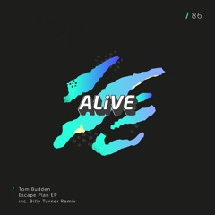 Tom Budden - Escape Plan [ALiVE086] *Out Now*