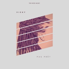 Vicky - Pas Prêt