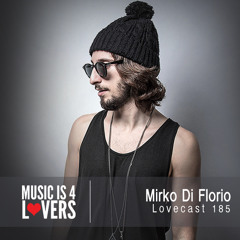 Lovecast 185 - Mirko Di Florio [Musicis4Lovers.com]