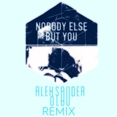Trey Songz - Nobody Else But You (Aleksander Olav Remix)