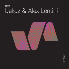 Uakoz & Alex Lentini - Ampoule (Original Mix) [ELEVATE]
