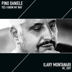 Ilary Montanari Ft Pino Daniele - Yes I Know My Way (2017 House RE EDIT)FREE DOWNLOAD