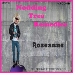 Nodding Tree Remedies - "Roseanne"