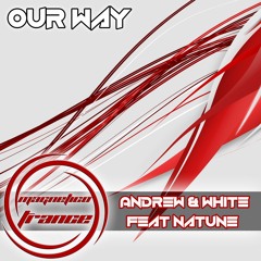 Andrew & White Feat Natune - Our Way