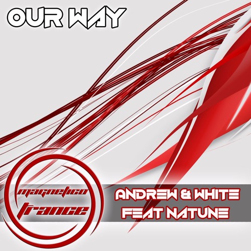 Andrew & White Feat Natune - Our Way