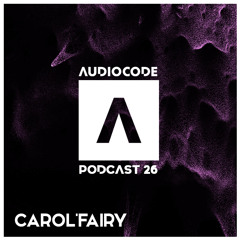 AudioCode Podcast #26 - Carol'Fairy(PT)