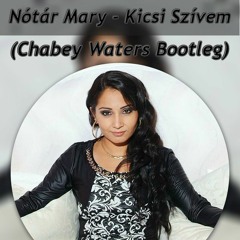 Nótár Mary - Kicsi Szívem (Chabey Waters Bootleg)