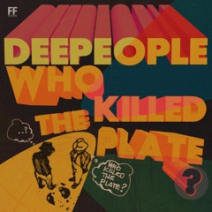 Deepeople - Who Killed The Plate