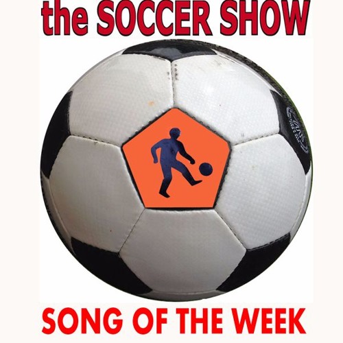 Stream THE SOCCER SHOW SONG OF THE WEEK PASS SHOOT GOAL By GRACIE