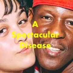 A Spectacular Disease