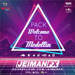 Free Pack Welcome To Medellin "Xavi Lopez AKA Jeiman Fx"