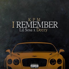 Sosa & Deezy x I Remember
