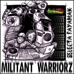 Militant Warriorz Mixtape - Selecta FAYAMAX (DEDA Sub System)FREE Download