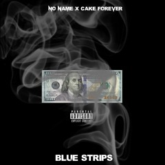 No Name x Cake Forever - Blue Strips [Prod By. The Beat Cartel]