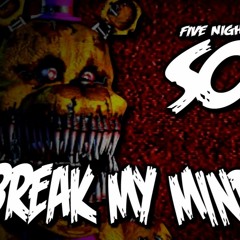 FIVE NIGHTS AT FREDDY'S 4 SONG (BREAK MY MIND) - DAGames
