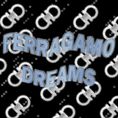 Ferragamo Dreams (prod. Fuji Frank x Eddy Pauer)