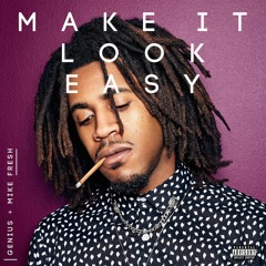 GENIUS & Mike Fresh - Make It Look Easy [Prod. By JV]