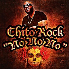 Chito Rock - NO NO NO (Prod Chaz guapo)