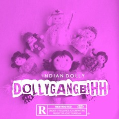 Dolly Gang Bihh [Prod. BJ Beatz]