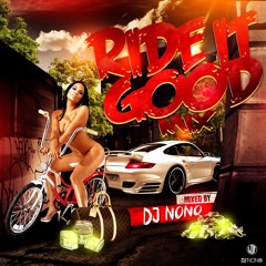 RIDE IT GOOD MIX #DJNONO