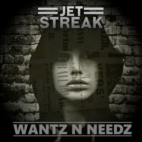 Jet Streak - Wantz N Needz