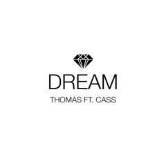 Dream (Interlude) - Thomas Ft. Cass (Prod. CoalUnderPressure)