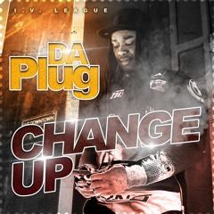 Da Plug x Change Up