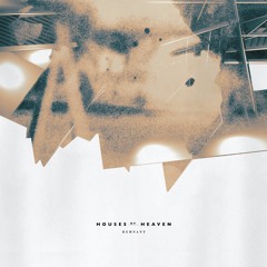 Houses of Heaven - Remain