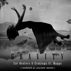 Cat Dealers & Evokings Feat. Magga - Gravity (Harkoz & Lowzer Remix)