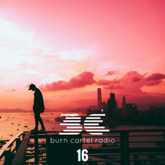 Burn Cartel Radio Episode 16