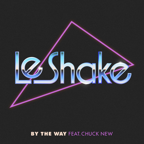 By The Way (Feat. Chuck New)