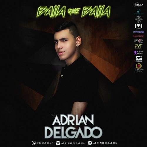 SET BAILA QUE BAILA BY ADRIAN DELGADO