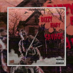 Dizzy Baby aka DIZP - Savage (Prod. By DIZPMUSIC)