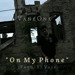 On My Phone (Prod. by Vask)