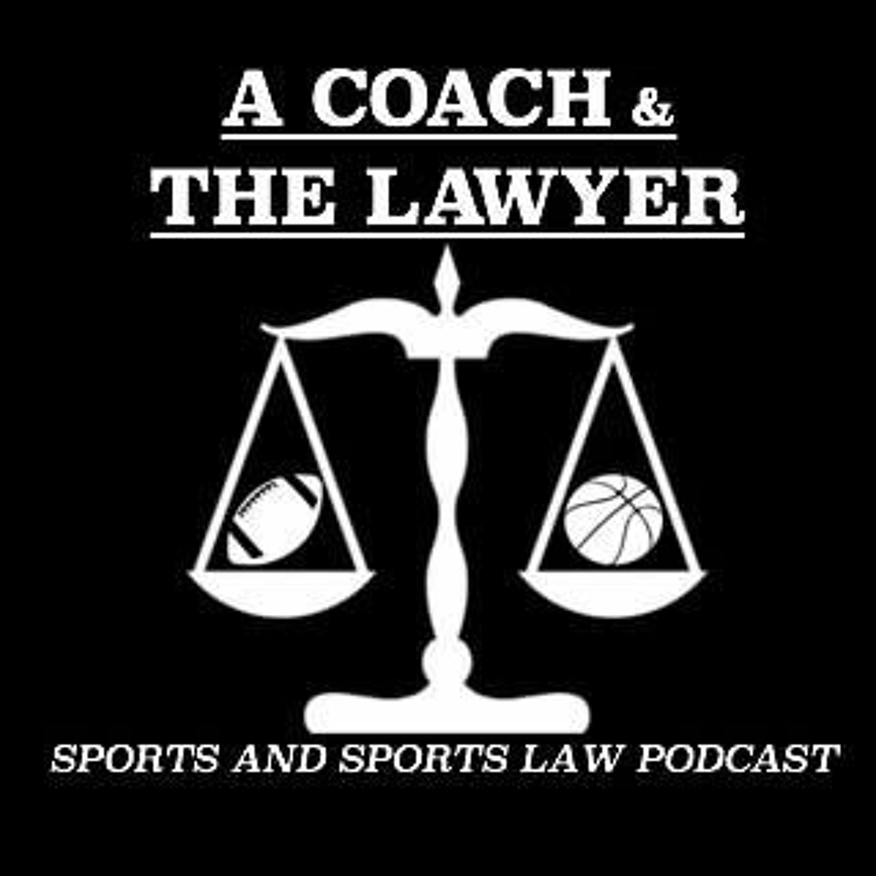 Episode 21 - 5/17/2017 - A Coach and The Lawyer- "Stop whining...We're finally legal."