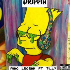 Drippin X Yung Legend Ft. Tilly (Prod.By Tilly)