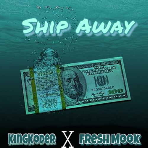 King Koder & Fresh Mook - Ship Away