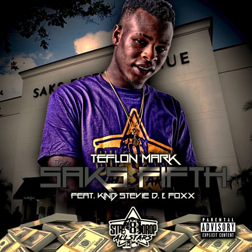 Teflon Mark - "Saks Fifth" (feat. King Stevie D. & Foxx)