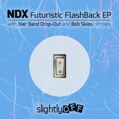 NDX Music - Futuristic Pimp $hit (Hair Band Drop-Out's Futuri$tic Funk Remix)[PREVIEW]