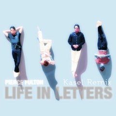 Pierce Fulton - Life in Letters (Kasel Remix)