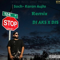 Soch- Karan Aujla- Remix- DJ AKS X DJS