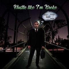 Hustle Like I'm Broke (H.L.I.B)