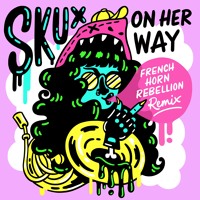 Skux - On Her Way (French Horn Rebellion Remix)