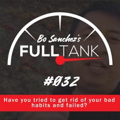 Fulltank 032 Have You Tried To Get Rid Of Your Bad Habits And Failed