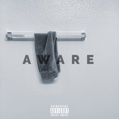 Aware (ft. Mr.A) [Prod. by Roy Audio]
