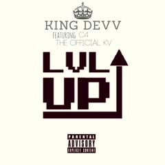 LVL UP Ft. C4 & The Official KV